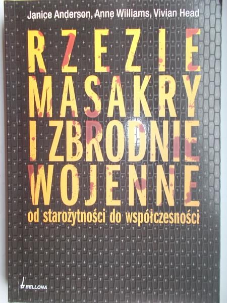 Rzezie, masakry i zbrodnie wojenne od starożytności do współczesności
