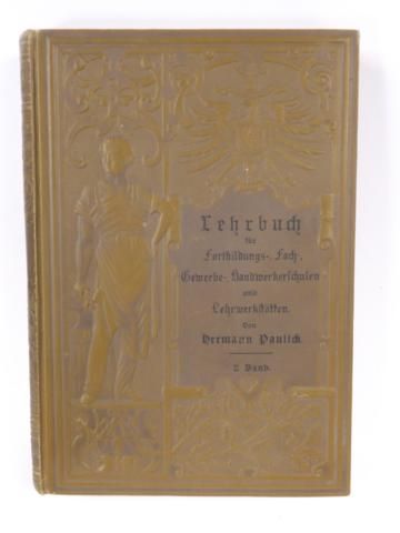 Paulick Hermann  - Lehrbuch für Fortbildungs-, Fach-, Gewerbe-, Handwerkerschulen und Lehrwerkstätten, Band II, 1893 r.