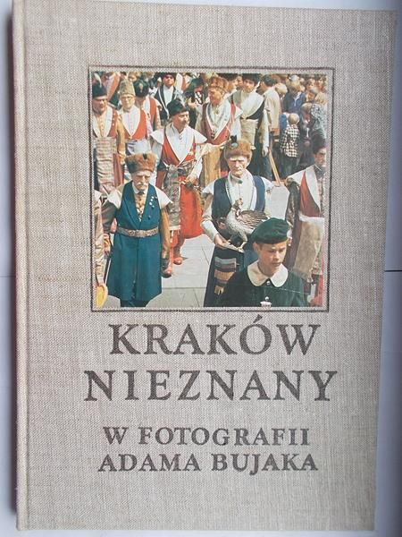 Kraków nieznany w fotografii Adama Bujaka