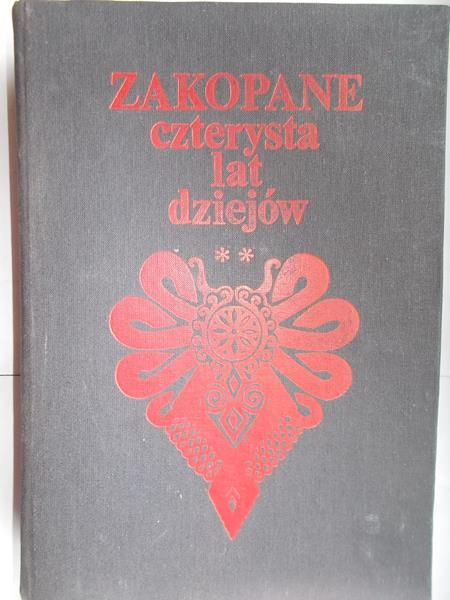Dutkowa Renata(red.) - Zakopane czterysta lat dziejów. Tom II