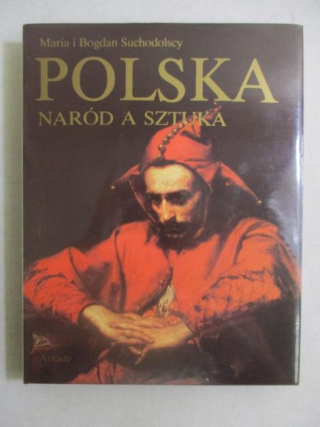 Suchodolska Maria - Polska. Naród a sztuka