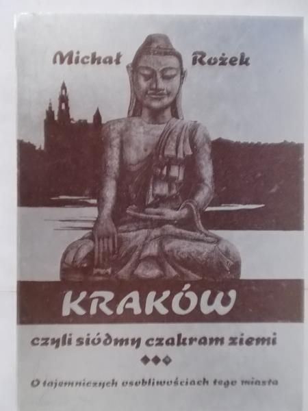 Kraków czyli siódmy czakram ziemi