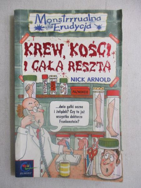 Arnold Nick - Monstrrrualna Erudycja. Krew, kości i cała reszta