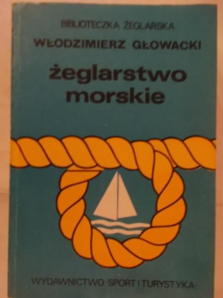 Głowacki Włodzimierz - Żeglarstwo morskie