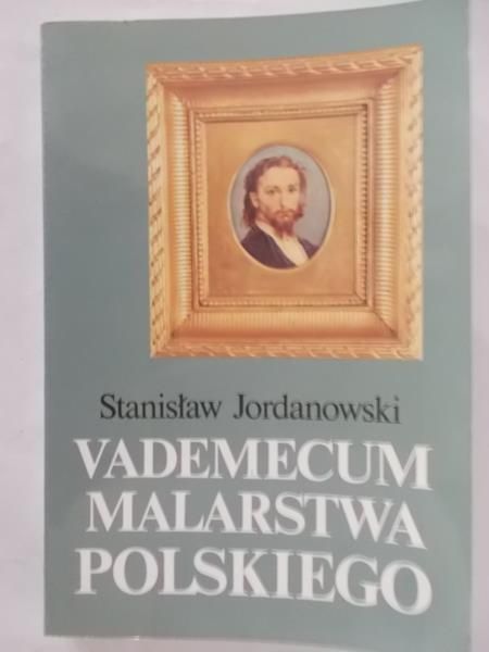 Jordanowski Stanisław - Vademecum malarstwa polskiego