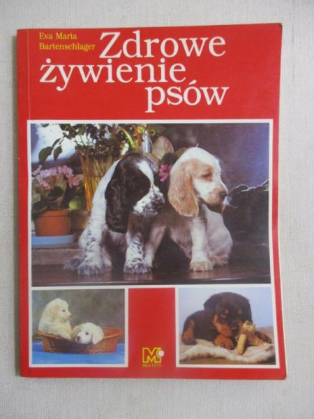 Bartenschlager Eva Maria - Zdrowe żywienie psów