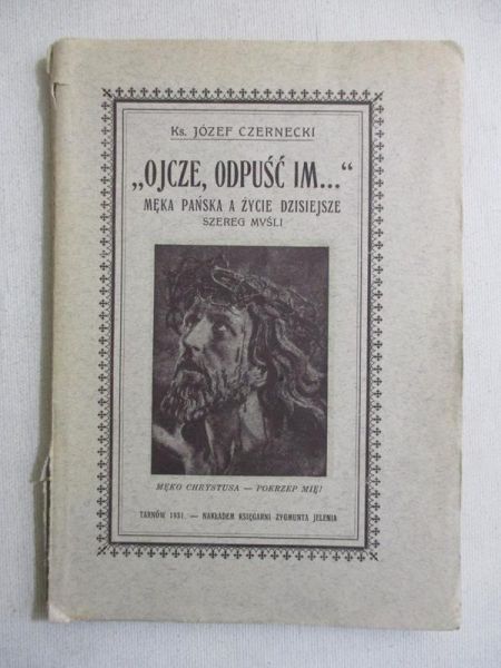 Ojcze, odpuść im, 1931 r.