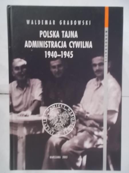 Polska tajna administracja cywilna 1940-1945
