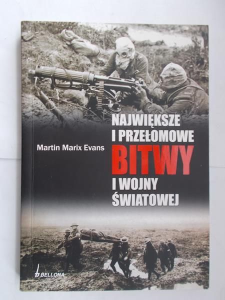 Największe i przełomowe bitwy I wojny światowej
