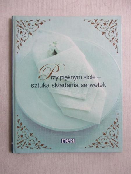 Aronsson Cattis - Przy pięknym stole. Sztuka składania serwetek
