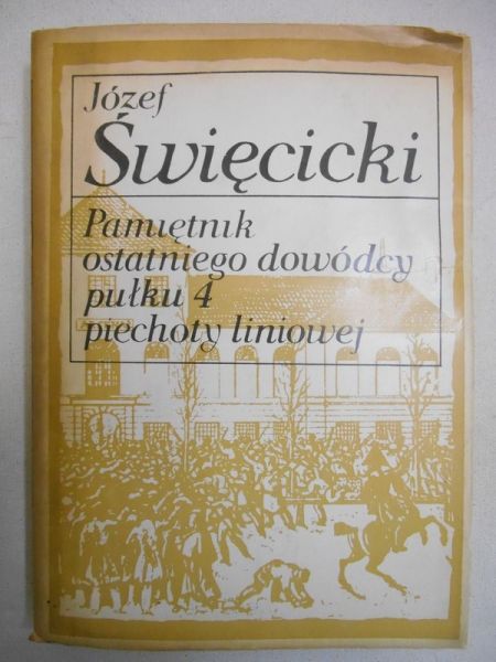 Pamiętnik ostatniego dowódcy pułku 4 piechoty liniowej