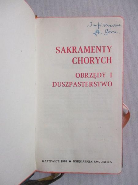 Sakramenty chorych. Obrzędy  i duszpasterstwo