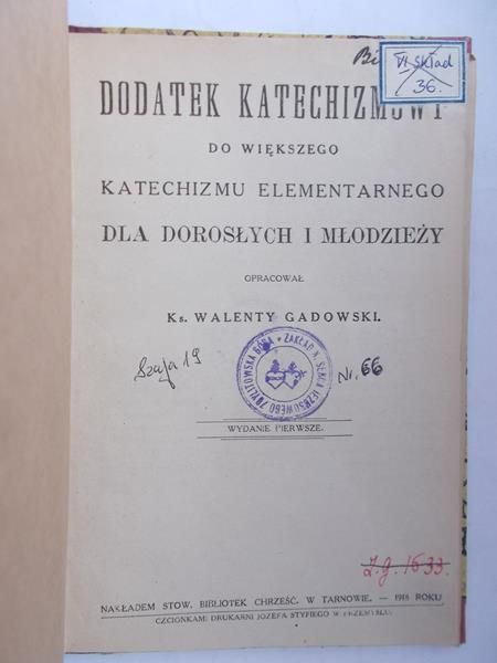 Gadowski Walenty  - Dodatek katechizmowi do większego katechizmu elementarnego dla dorosłych i młodzieży,1918