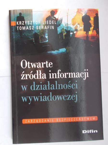 Liedel Krzysztof,   - Otwarte źródła informacji w działalności wywiadowczej