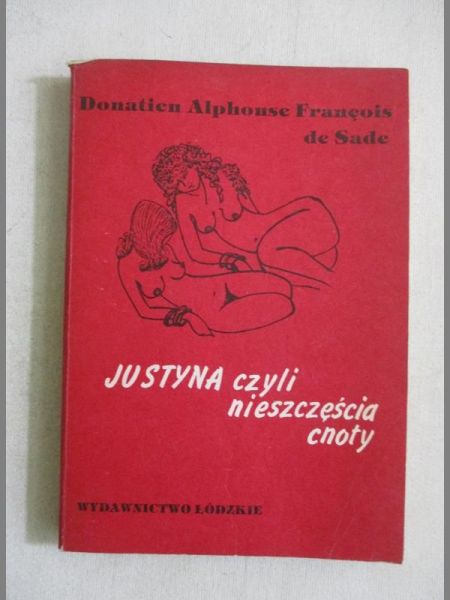De Sade Donatien Alphonse Francois  - Justyna czyli nieszczęścia cnoty
