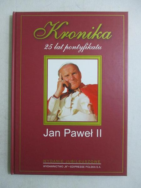 Kronika 25 lat pontyfikatu. Jan Paweł II