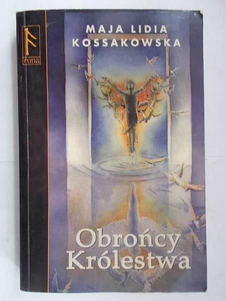 Kossakowska Maja Lidia - Obrońcy Królestwa