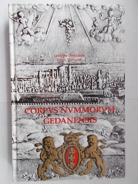 Dutkowski Jarosław, Suchanek Adam - Corpus Nummorum Gedanensis