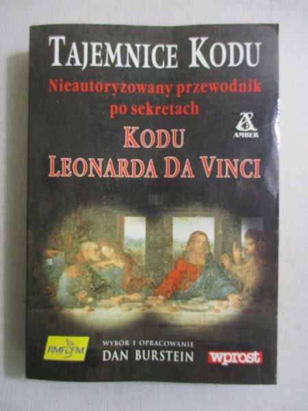 Burstein Dan (opr.) - Tajemnice kodu. Nieautoryzowany przewodnik po sekretach kodu Leonarda da Vinci