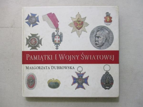 Dubrowska Małgorzata - Pamiątki I wojny światowej