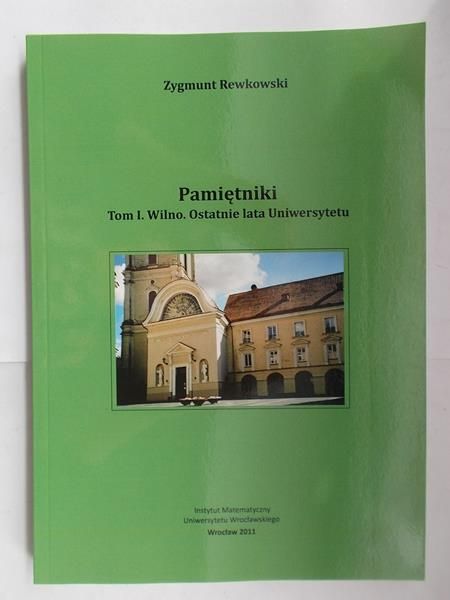 Pamiętniki tom.I Wilno. Ostatnie lata Uniwersytetu