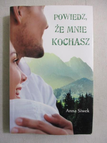 Siwek Anna - Powiedz, że mnie kochasz