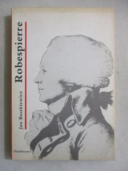 Baszkiewicz Jan - Maksymilian Robespierre