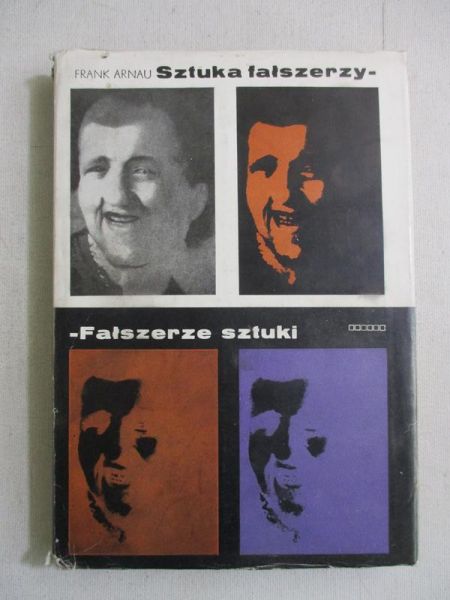Arnau Frank - Sztuka fałszerzy, fałszerze sztuki