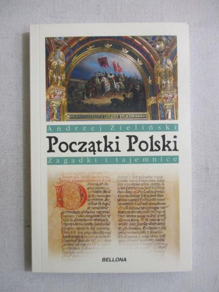 Początki Polski. Zagadki i tajemnice