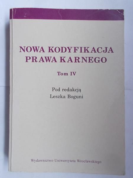 Nowa kodyfikacja prawa karnego tom IV
