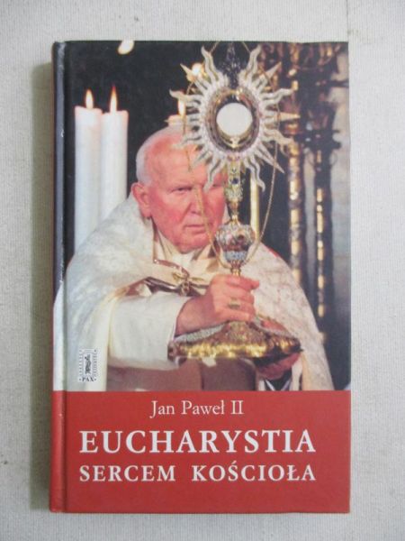 Jan Paweł II - Eucharystia sercem Kościoła