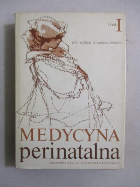 Słomko Zbigniew (red.) - Medycyna perinatalna, tom I