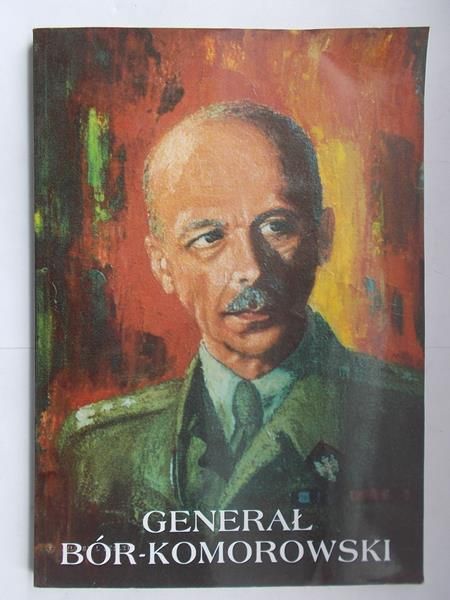 Englert Juliusz L. - Generał Bór-Komorowski