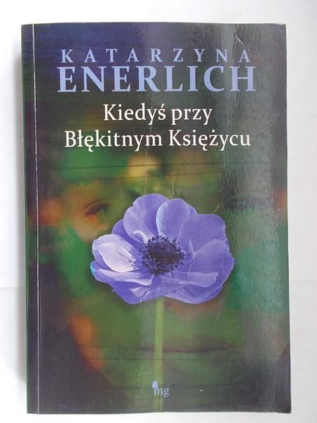 Enerlich Katarzyna - Kiedyś przy Błękitnym Księżycu
