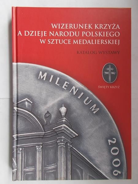 Wizerunek krzyża a dzieje Narodu Polskiego w sztuce medalierskiej