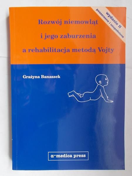 Rozwój niemowląt i jego zaburzenia a rehabilitacja metodą Vojty