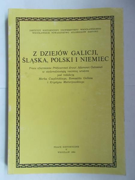 Z dziejów Galicji, Śląska,Polski i Niemiec