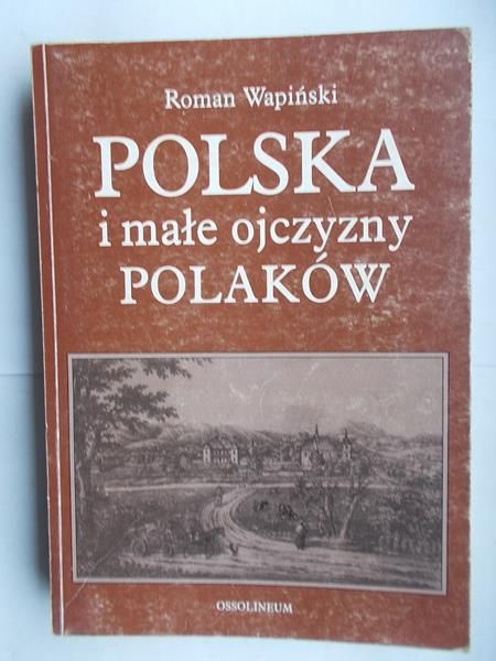 Polska i małe ojczyzny Polaków