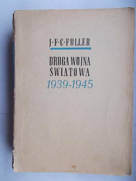 Fuller J. F. C. - Druga Wojna Światowa 1939 - 1945