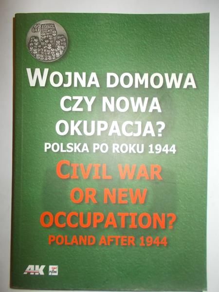 Ajnenkiel Andrzej (red.) - Wojna domowa czy nowa okupacja