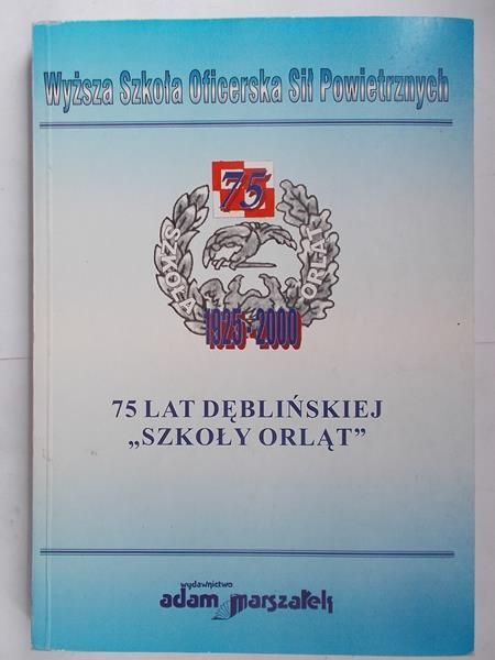 75 lat dęblińskiej "Szkoły Orląt"