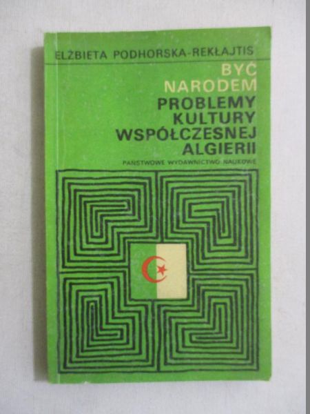Być narodem. Problemy kultury współczesnej Algierii