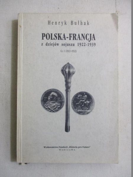 Polska-Francja, z dziejów sojuszu 1922-1939