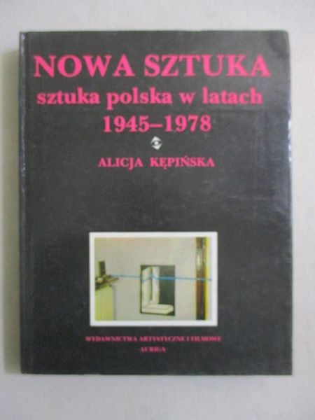 Nowa sztuka. Sztuka polska w latach 1945-1978