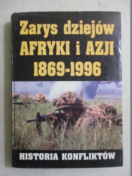 Bartnicki Andrzej (red.) - Zarys dziejów Afryki i Azji 1869-1996. Historia konfliktów