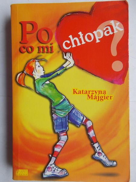 Po co mi chłopak?