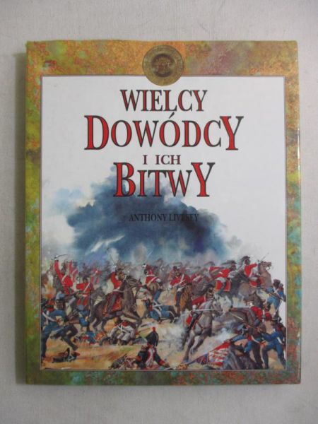Wielcy dowódcy i ich bitwy