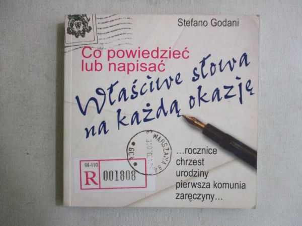 Godani Stefano - Co powiedzieć lub napisać: Właściwe słowa na każdą okazję
