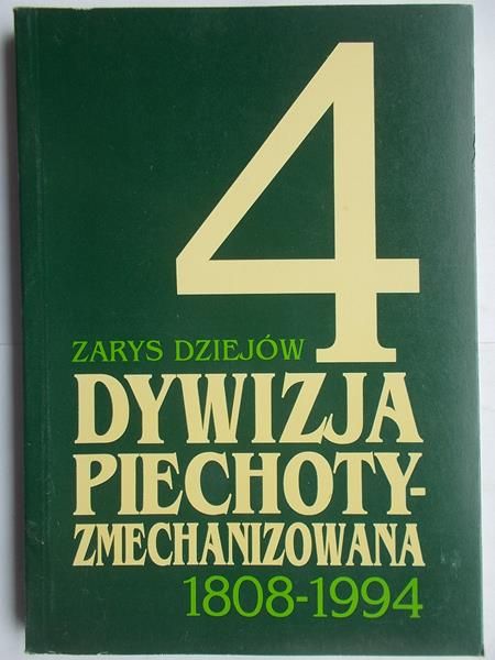 4 Dywizja piechoty-zmechanizowania 1808-1994. Zarys dziejów