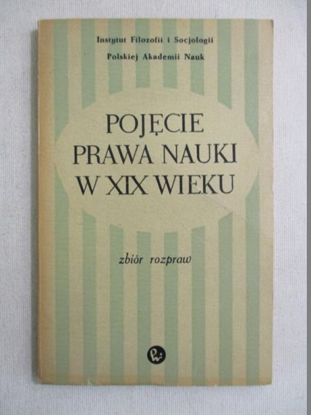 Pojęcie prawa nauki w XIX wieku. Zbiór rozpraw